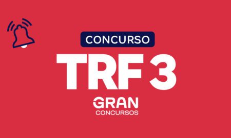 Concurso TRF 3: editais previstos, autorizados, publicados e em andamento para o concurso do Tribunal Regional da 3ª Região
