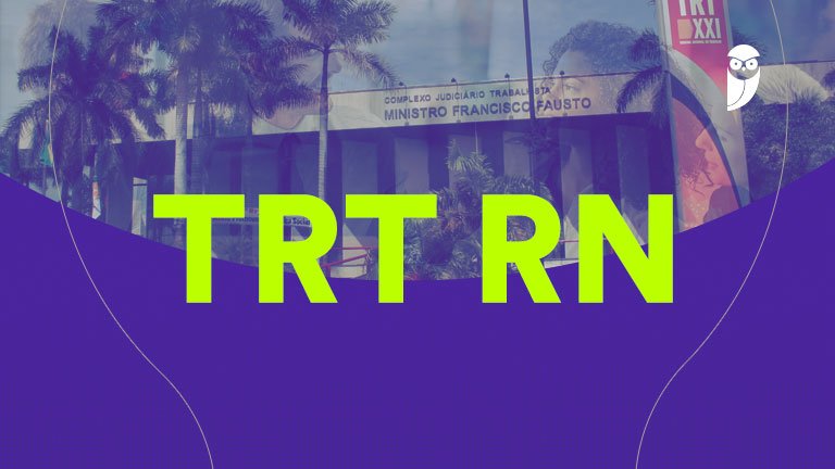 Concurso TRT RN: preparação em alto nível