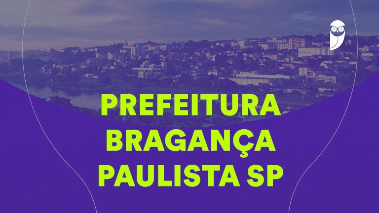 Conteúdo Liberado - Concurso Bragança Paulista: SAIU Editais; Ganhe R ...