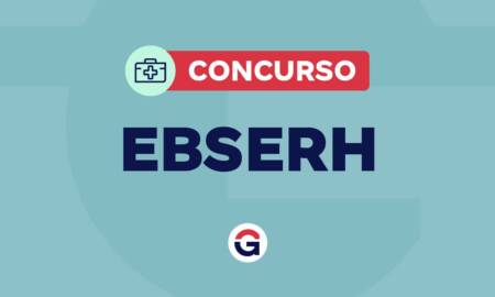 Concurso EBSERH. Confira editais previstos e abertos!