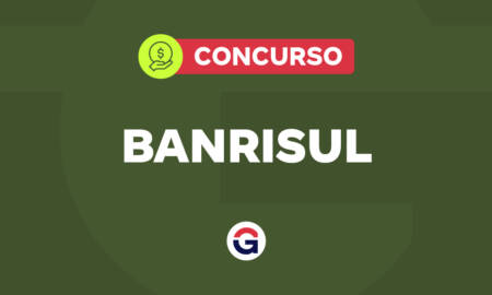 Concurso Banrisul: editais previstos e abertos do concurso público Banco do Estado do Rio Grande do Sul