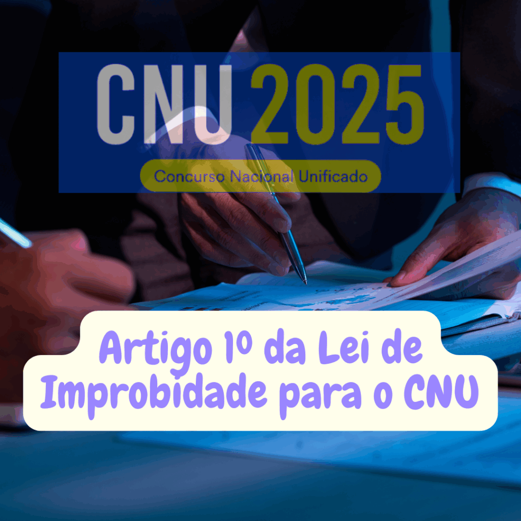 Artigo 1º da Lei de Improbidade para o CNU