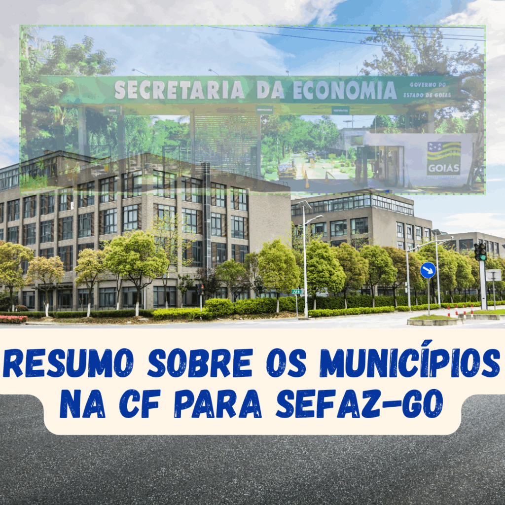 Resumo sobre os Municípios na CF para SEFAZ-GO