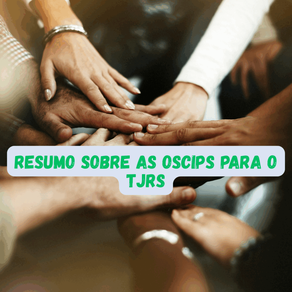 Resumo sobre as OSCIPs para o TJRS