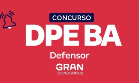 Concurso DPE BA Defensor: editais previstos, publicados e em andamento para o concurso público da Defensoria Pública do Estado da Bahia para o cargo de Defensor