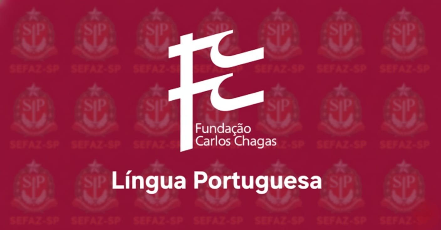 Língua Portuguesa Sefaz SP: como a FCC costuma pesar a mão na disciplina?