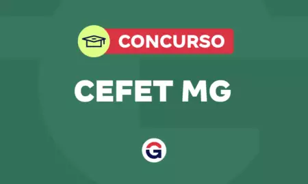 Concurso CEFET MG: editais previstos, publicados e em andamento.